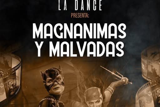 La Dance: Magnánimas y Malvadas