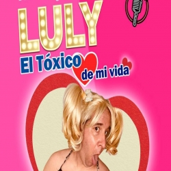 Pablo Angeli: Luly: El Tóxico de mi V